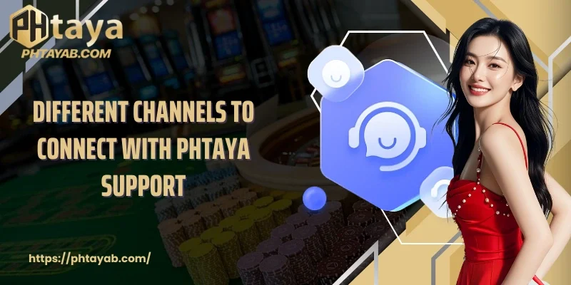 Different channels to connect with PHTAYA support